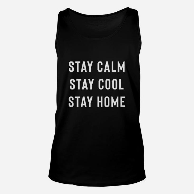 Stay Calm Stay Cool Stay Home Unisex Tank Top