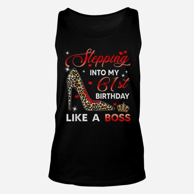 Stepping Into My 61St Birthday Like A Boss Bday Gift Women Unisex Tank Top