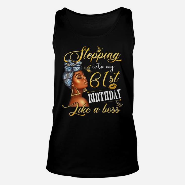 Stepping Into My 61St Birthday Like A Boss Bday Gift Women Unisex Tank Top