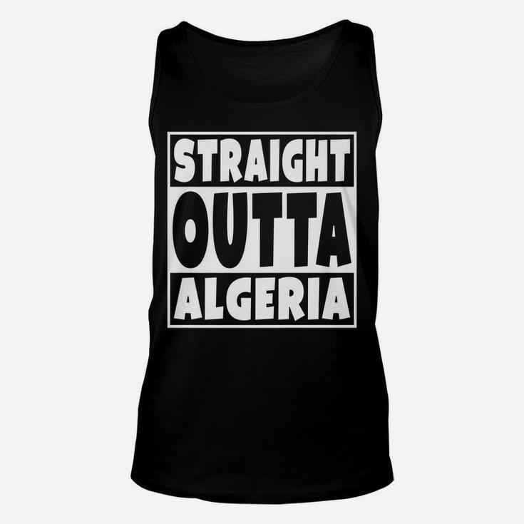 Straight Outta Algeria Gift For Algerian Family Roots Unisex Tank Top