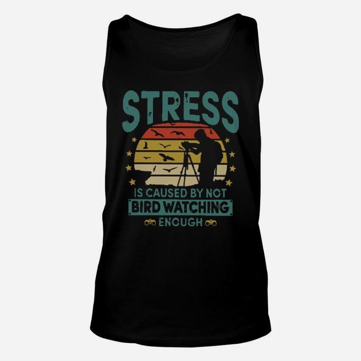 Stress Is Caused By Not Bird Watching Enough Vintage Unisex Tank Top