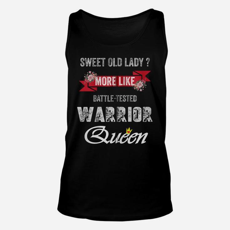 Sweet Old Lady More Like Battle-Tested Warrior Queen Zip Hoodie Unisex Tank Top