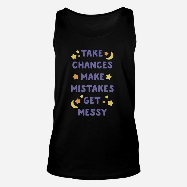 Take Chances Make Mistakes Get Messy Unisex Tank Top