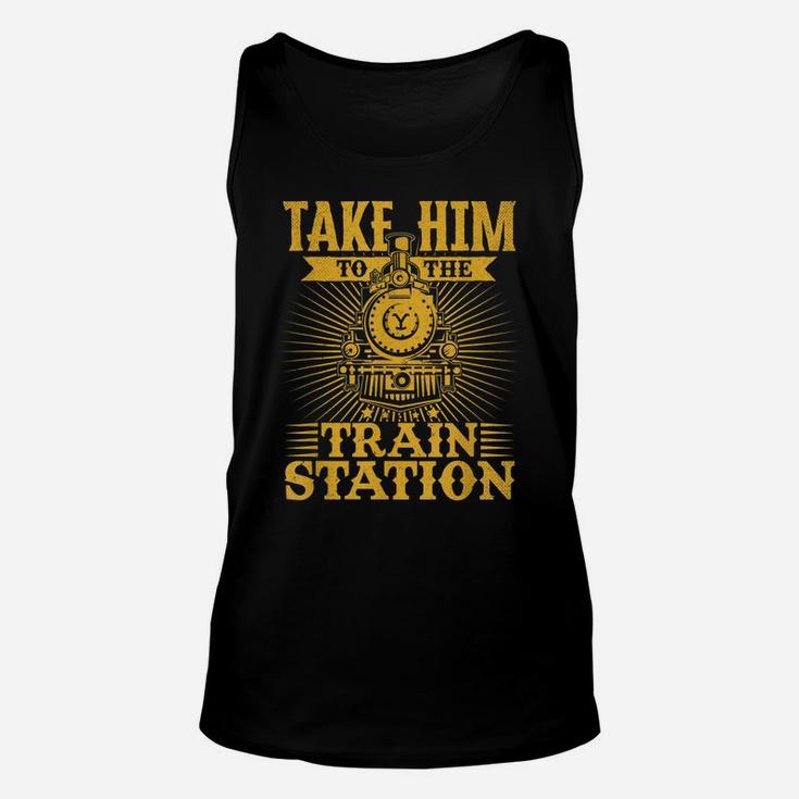 Take Him To The Train Station Unisex Tank Top