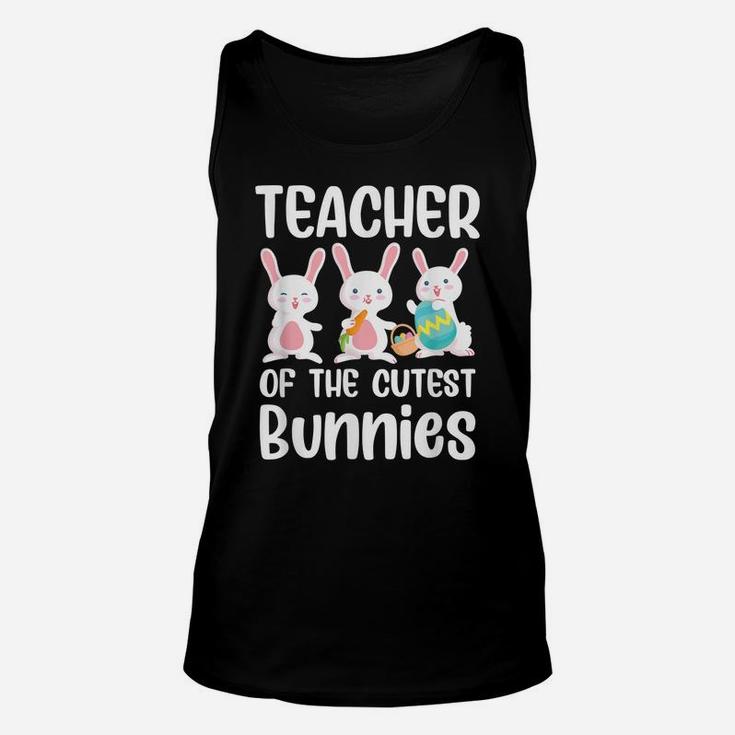 Teacher Of The Cutest Bunnies Cute Easter Egg Hunt Unisex Tank Top