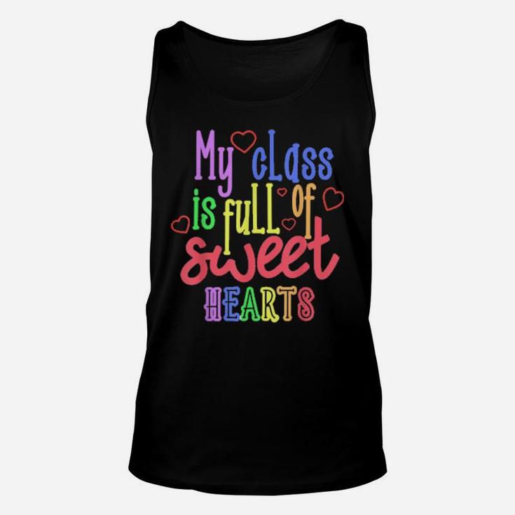 Teacher Valentines Day My Class Is Full Of Sweethearts Unisex Tank Top