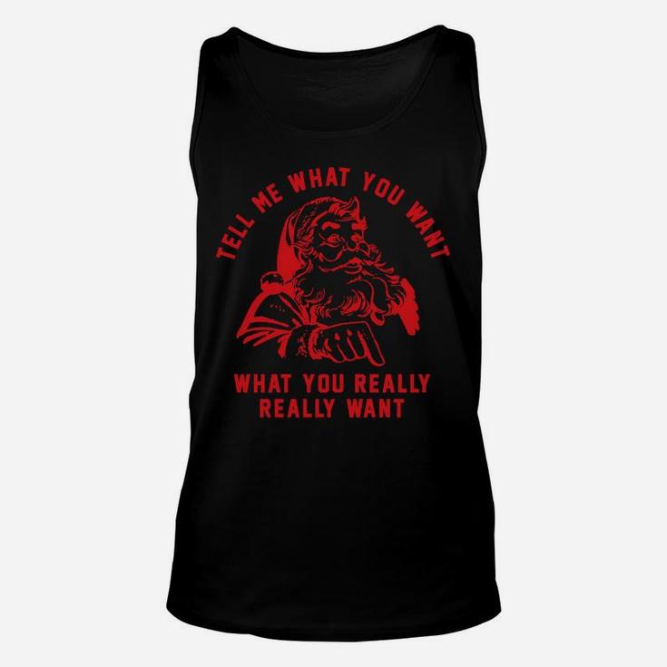 Tell Me What You Want Funny Christmas Santa Xmas Gift Unisex Tank Top