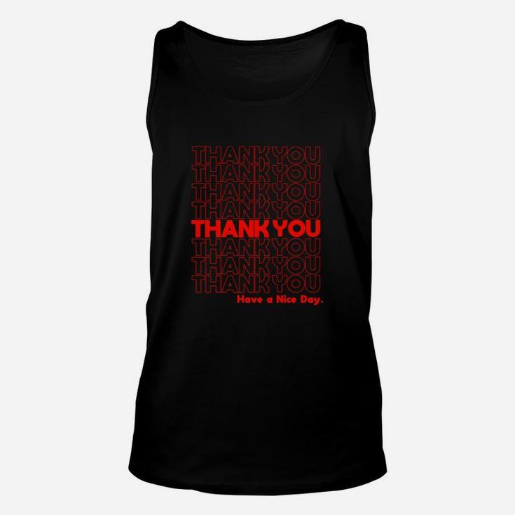 Thank You Have A Nice Day Grocery BagShirt Unisex Tank Top Thank You Have A Nice Day Grocery BagShirt Unisex Tank Top