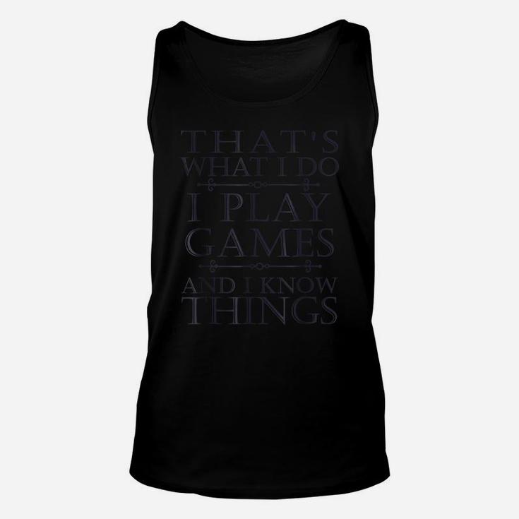 That's What I Do Game  Funny Video Games Gift Top Tee Unisex Tank Top