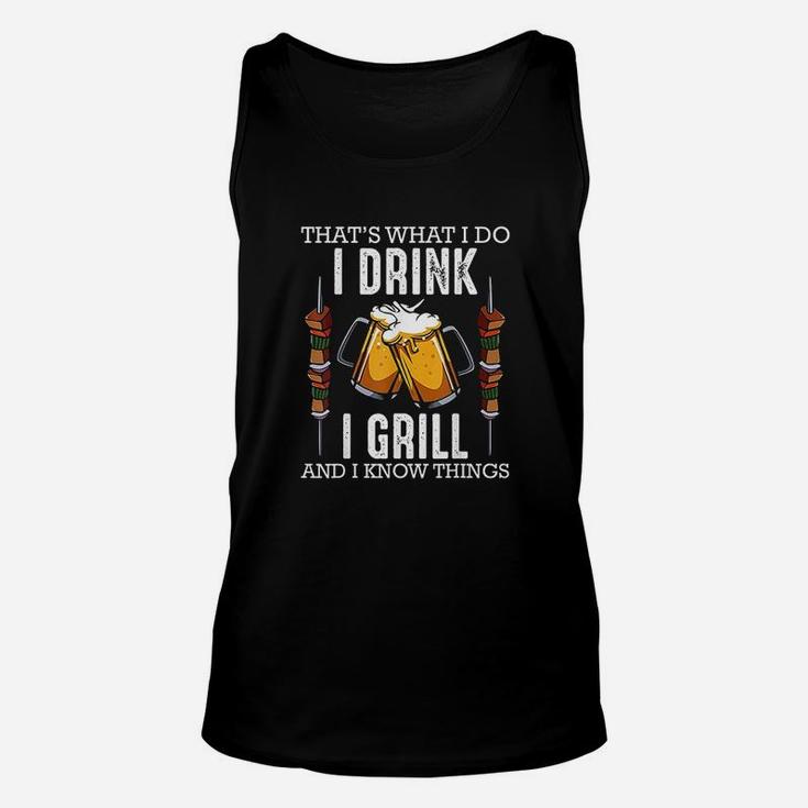 Thats What I Do I Drink I Grill And Know Things Bbq Beer Unisex Tank Top