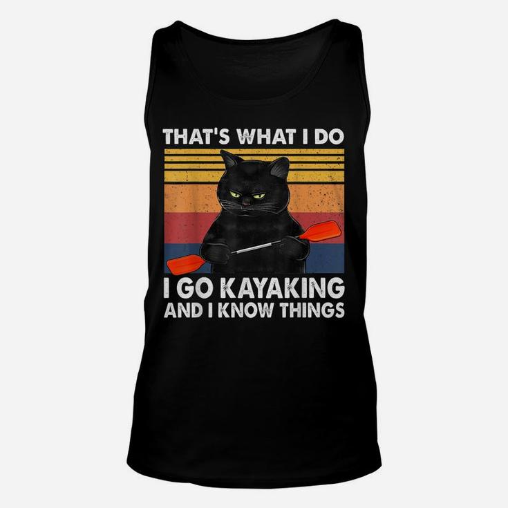 That’S What I Do-I Go Kayaking And I Know Things-Cat Lovers Unisex Tank Top