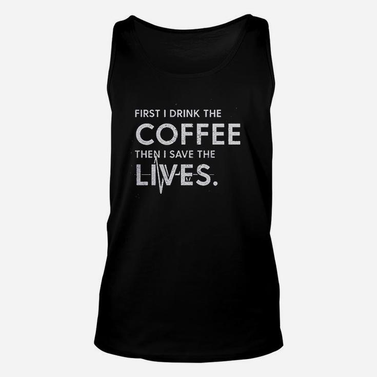 The Coffee Then I Save The Lives Unisex Tank Top