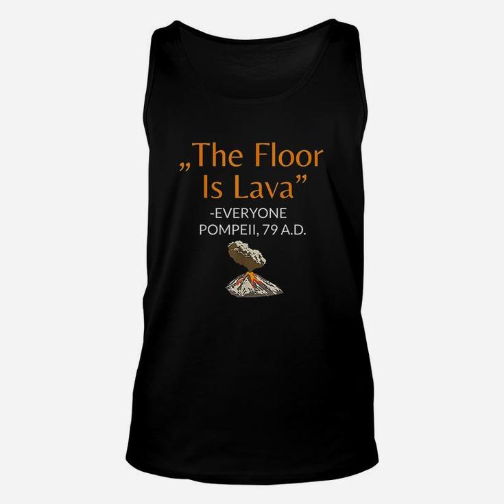 The Floor Is Lavat For History Lovers And Teachers Unisex Tank Top