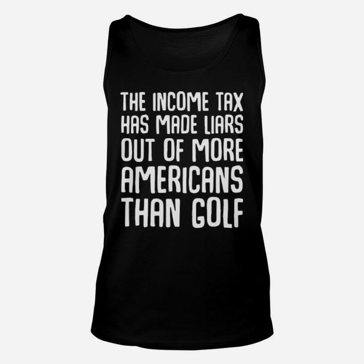 The Income Tax Has Made Liars Out Of More Americans Golf Unisex Tank Top