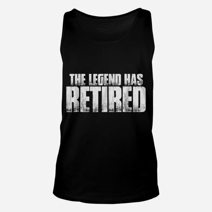 The Legend Has Retired T Shirt Funny Retirement Gift Job Tee Unisex Tank Top