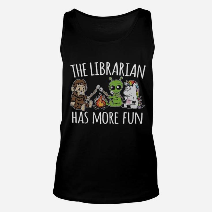 The Librarian Has More Fun Unisex Tank Top