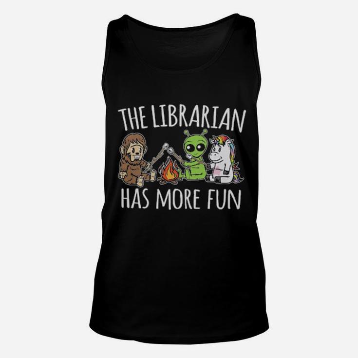 The Librarian Has More Fun Unisex Tank Top