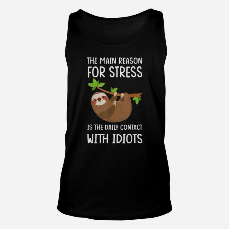 The Main Reason For Stress Sloth Unisex Tank Top