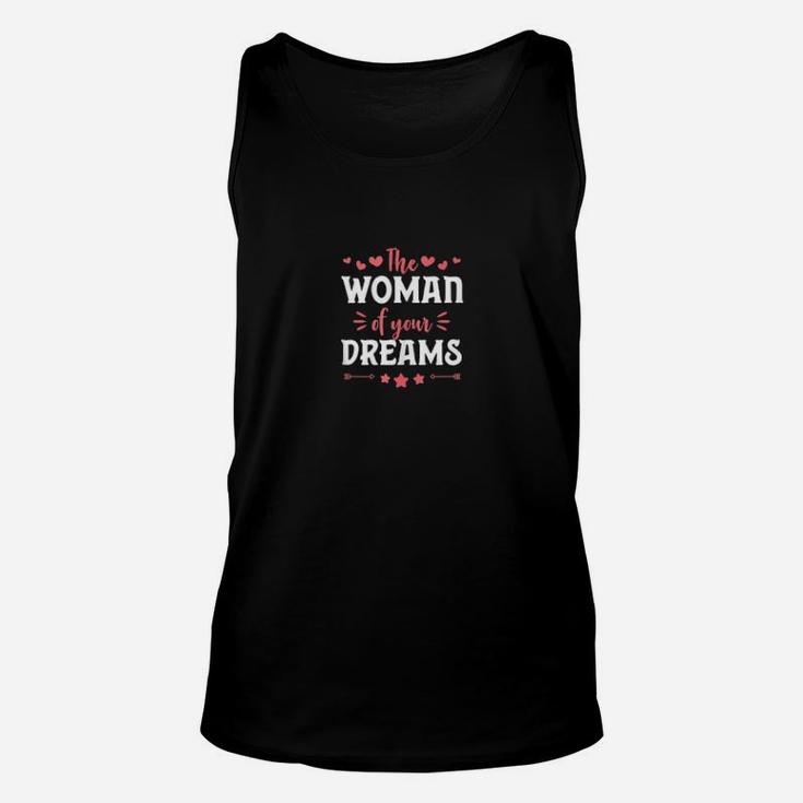 The Of Your Dreams Cute Valentines Day Her Unisex Tank Top