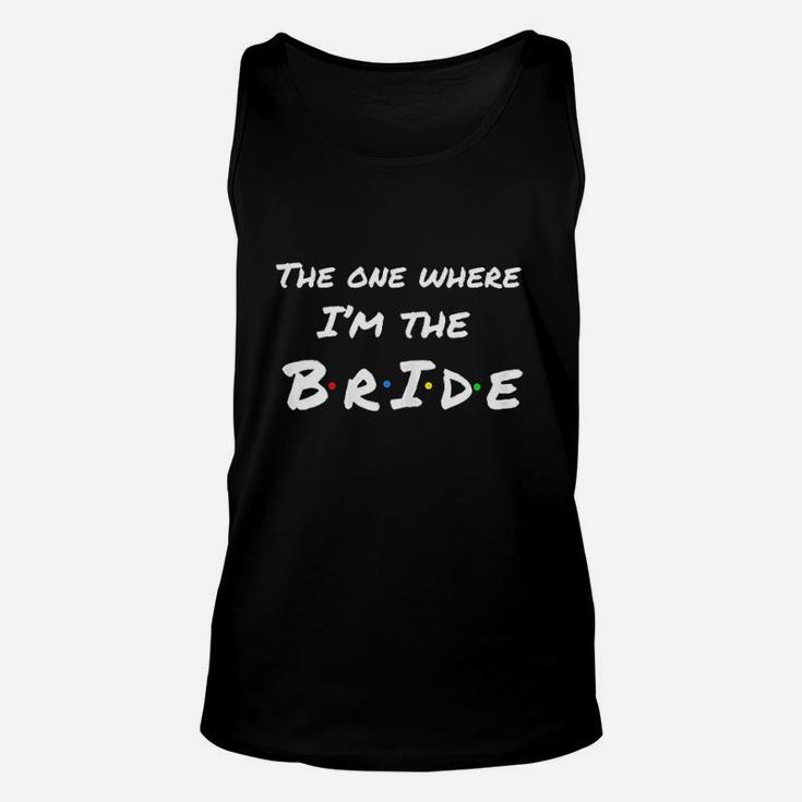 The One Where Im The Bride Unisex Tank Top