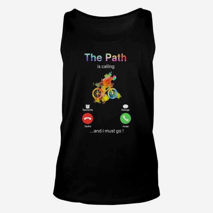 The Path Is Calling And I Must Go Unisex Tank Top