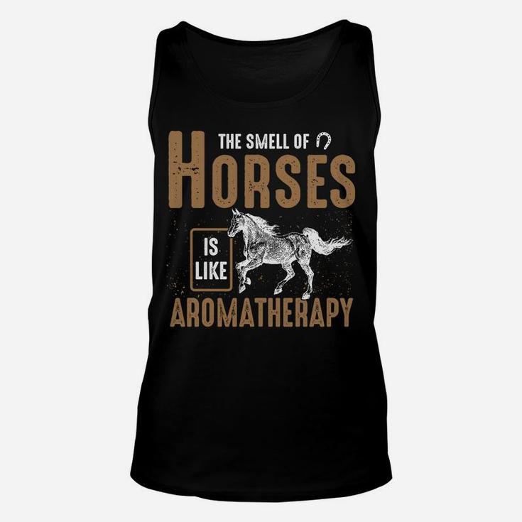 The Smell Of Horses Is Like Aromatherapy - Horse Riding Sweatshirt Unisex Tank Top