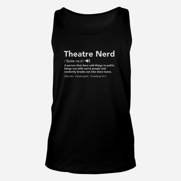 Theatre Nerd Definition  Funny Musical Theater Unisex Tank Top