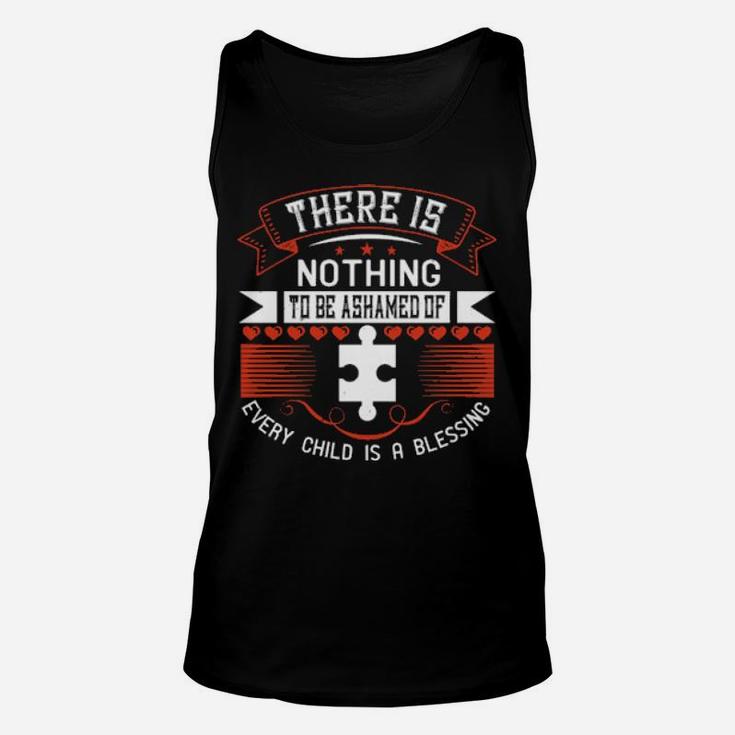 There Is Nothing To Be Ashamed Of Every Child Is A Blessing Unisex Tank Top