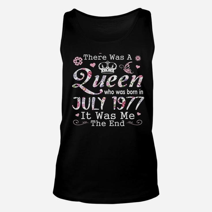 There Was A Queen Who Was Born In July 1977 Unisex Tank Top