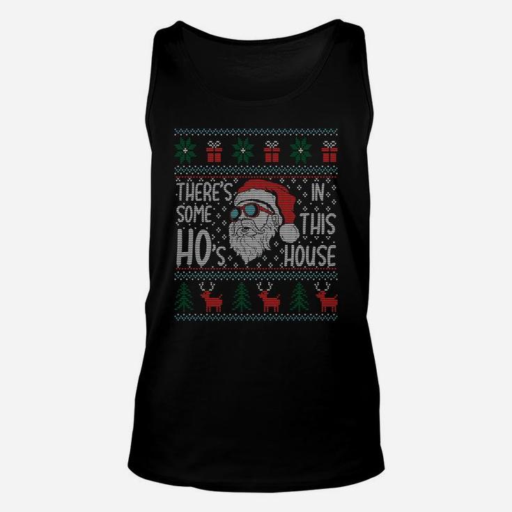 There's Some Hos In This House Funny Christmas Santa Gifts Sweatshirt Unisex Tank Top