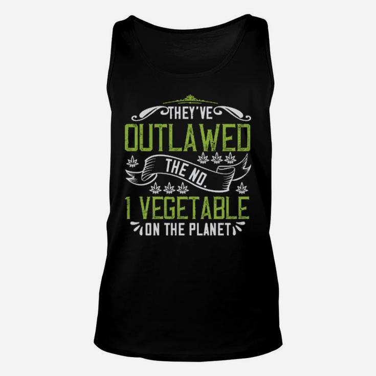 Theyve Outlawed The No 1 Vegetable On The Planet Unisex Tank Top