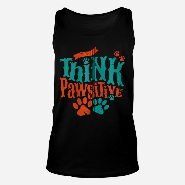 Think Pawsitive Love Paw Print Dog Mom Cat Dad Fun Themed Zip Hoodie Unisex Tank Top