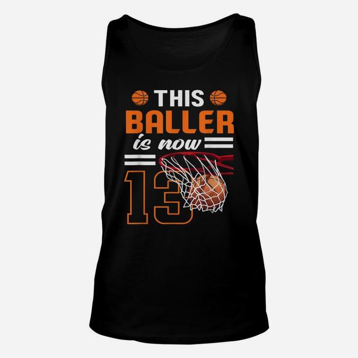 This Baller Is Now 13 Basketball Lover Funny 13Th Birthday Unisex Tank Top