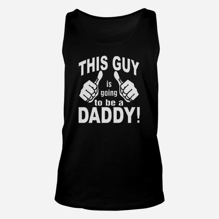 This Guy Is Going To Be A Daddy Unisex Tank Top