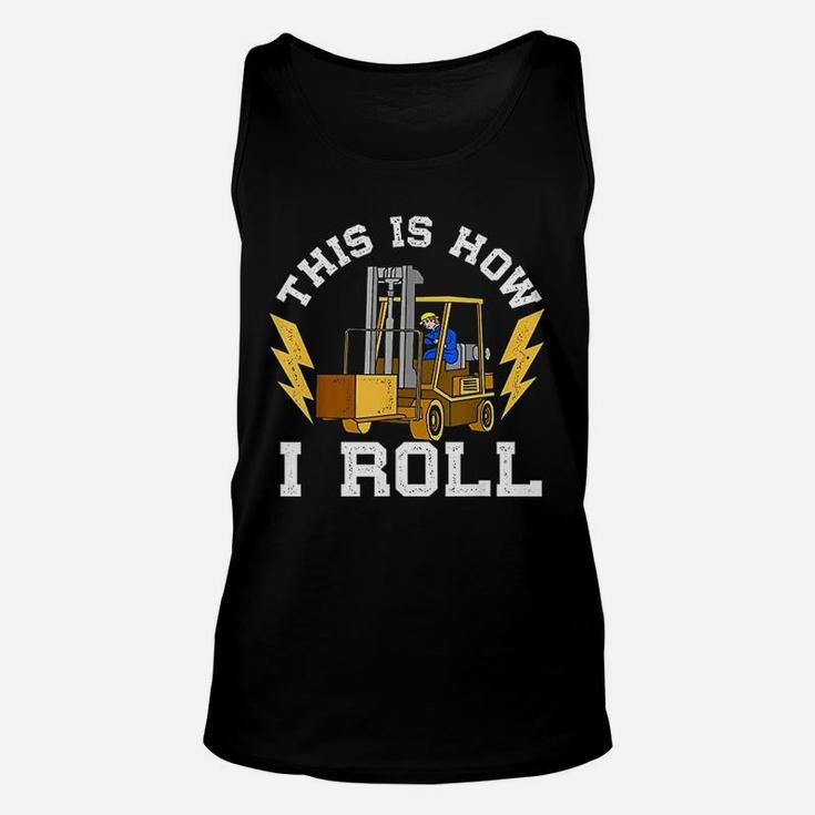 This Is How I Roll Forklift Driver Operator Unisex Tank Top