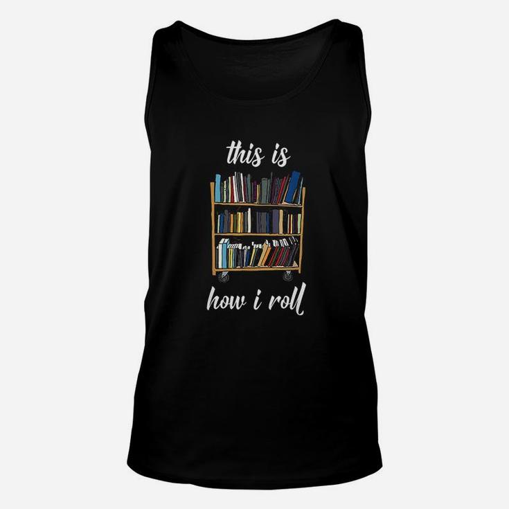 This Is How I Roll Librarian Unisex Tank Top