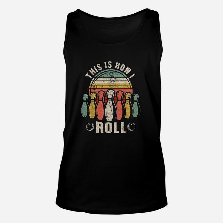 This Is How I Roll Retro Bowling Bowler Funny Gift Unisex Tank Top