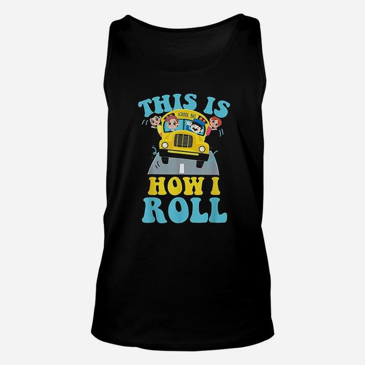 This Is How I Roll School Bus Driver Unisex Tank Top