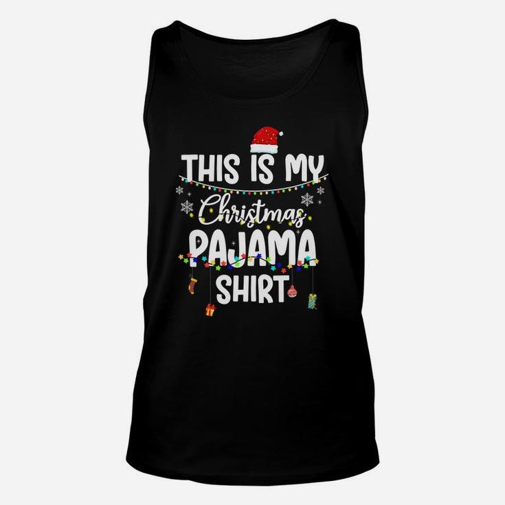 This Is My Christmas Pajama Shirt Xmas Lights Funny Holiday Sweatshirt Unisex Tank Top