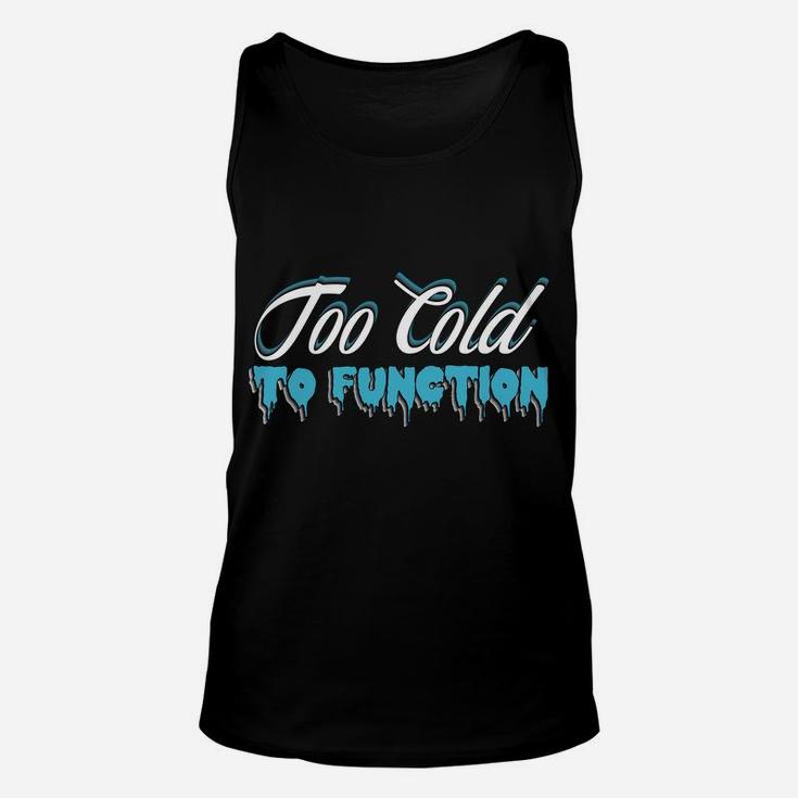 This Is My Too Cold To Function Sweatshirt, Unisex Tank Top