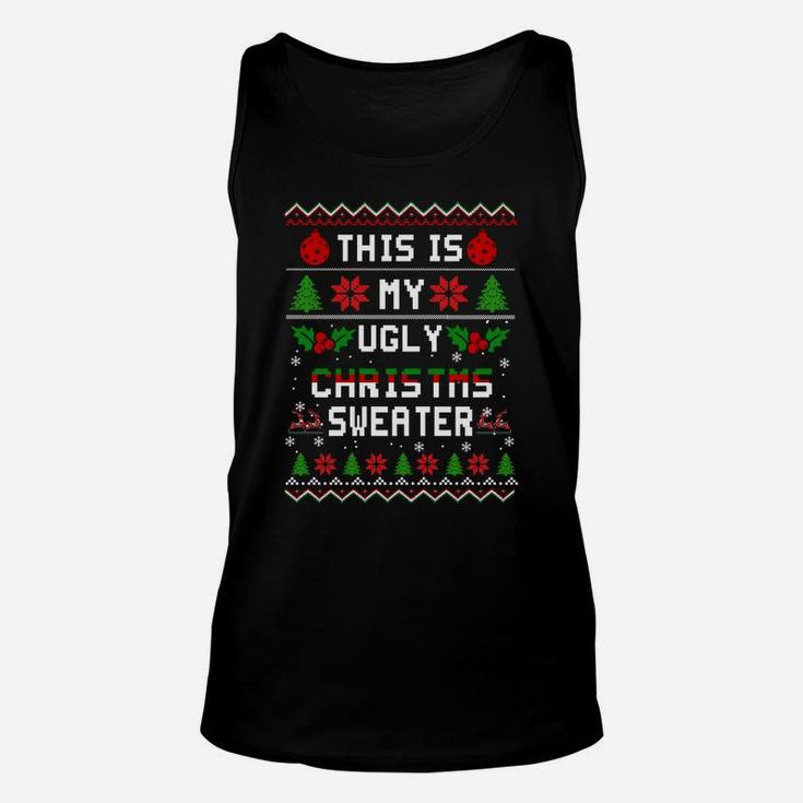 This Is My Ugly Sweater Funny Christmas Xmas Holiday Gifts Sweatshirt Unisex Tank Top
