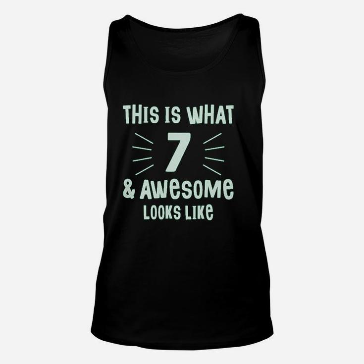This Is What 7 And Awesome Looks Like 7 Year Old Birthday Unisex Tank Top