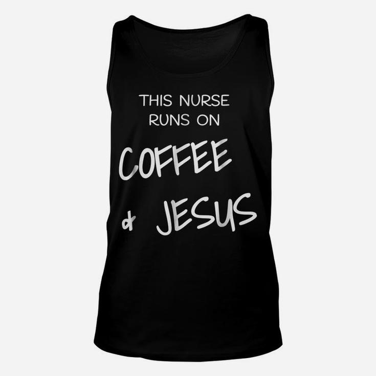 This Nurse Runs On Coffe & Jesus Rn Lpn Christian T Shirt Unisex Tank Top