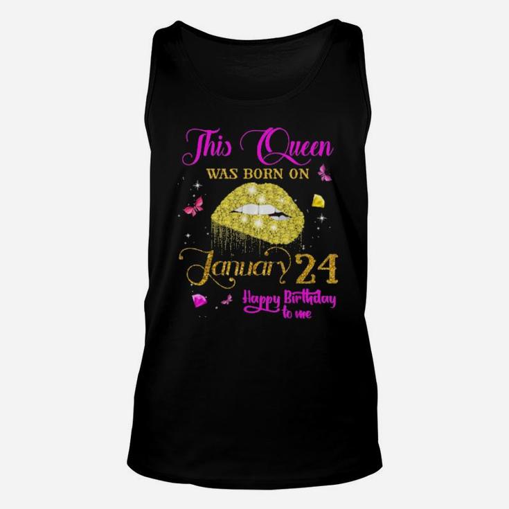 This Queen Was Born On January 24 Happy Birthday To Me Unisex Tank Top