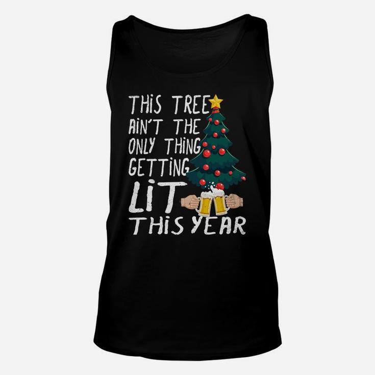 This Tree Ain't The Only Thing Getting Lit This Christmas Unisex Tank Top
