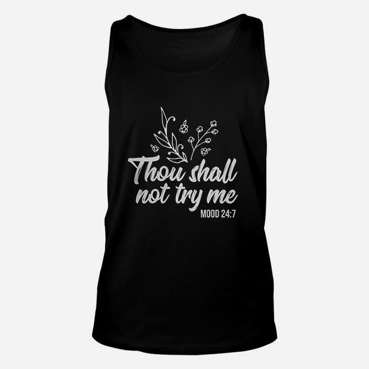 Thou Shall Not Try Me Mood 247 Funny Saying Gift Unisex Tank Top