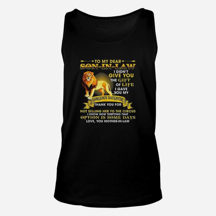 To My Dear Son In Law I Didnt Give You The Gift Of Life Unisex Tank Top