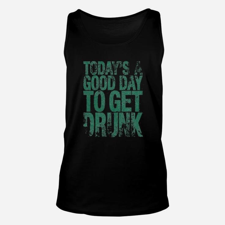 Today's A Good Day To Get Unisex Tank Top