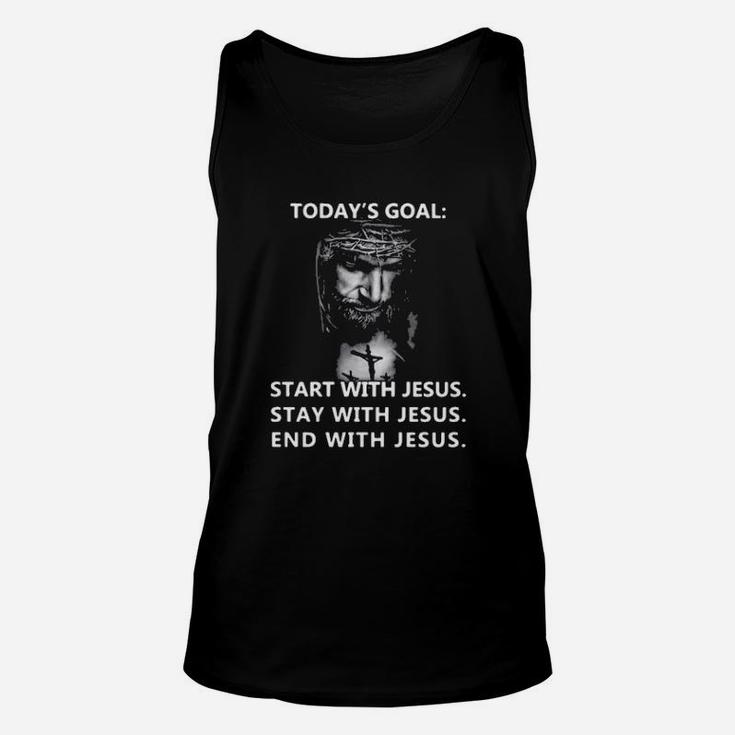 Today's Goal Start With Jesus Stay With Jesus End With Jesus Unisex Tank Top