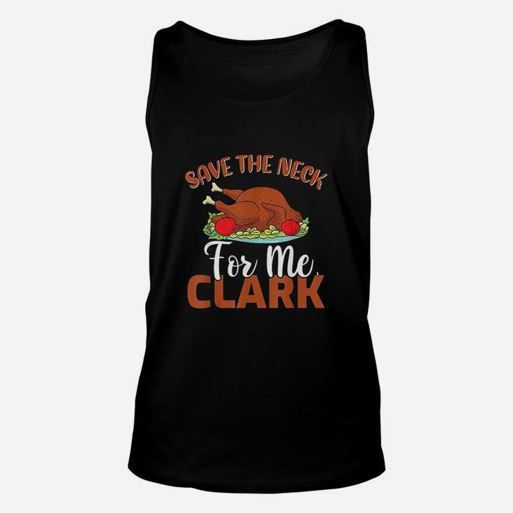 Turkey Lover Save The Neck For Me Clark Thanksgiving Unisex Tank Top